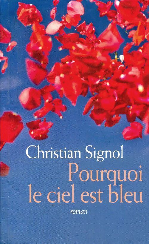 Pourquoi le ciel est bleu - Christian Signol - Livre