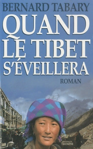 Quand le Tibet s'éveillera - Bernard Tabary - Livre