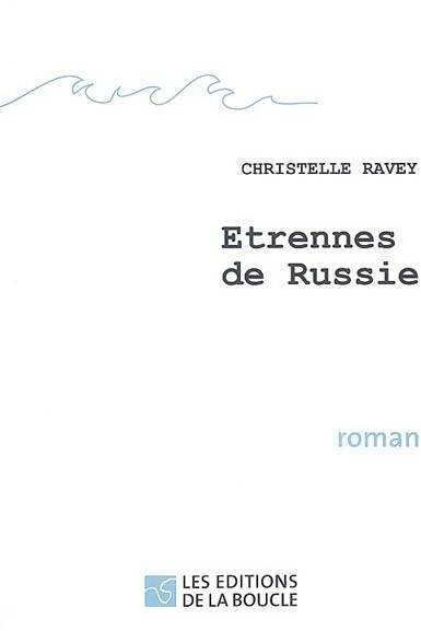 Etrennes de Russie - Christelle Ravey - Livre