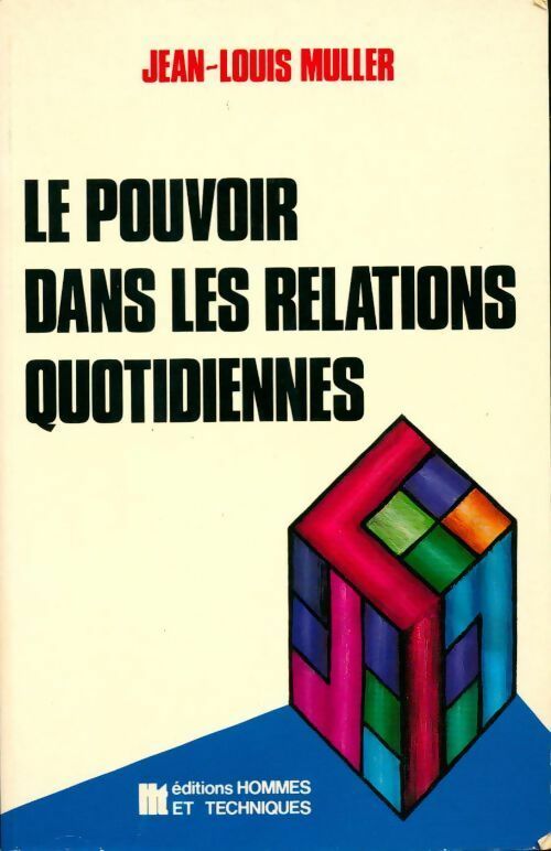 Le pouvoir dans les relations quotidiennes - Jean-Louis Muller - Livre