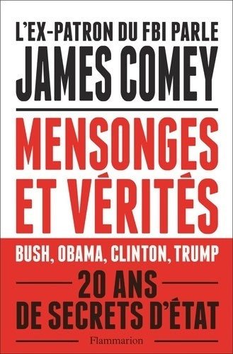 Mensonges et vérités. 20 ans de secrets d'Etat - James Comey - Livre