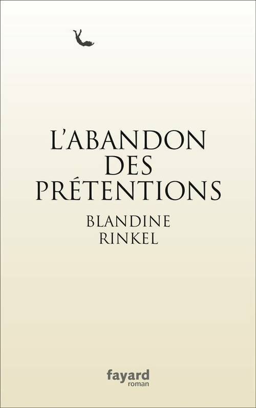 L'abandon des prétentions - Blandine Rinkel - Livre