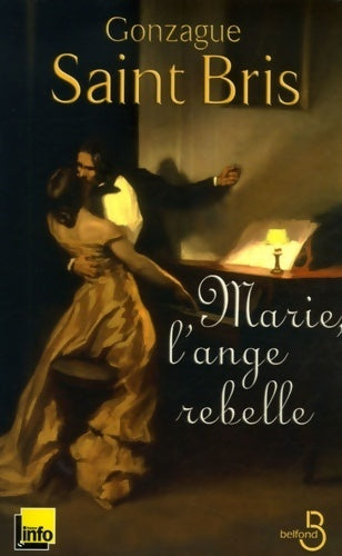 Marie, l'ange rebelle - Gonzague Saint-Bris - Livre