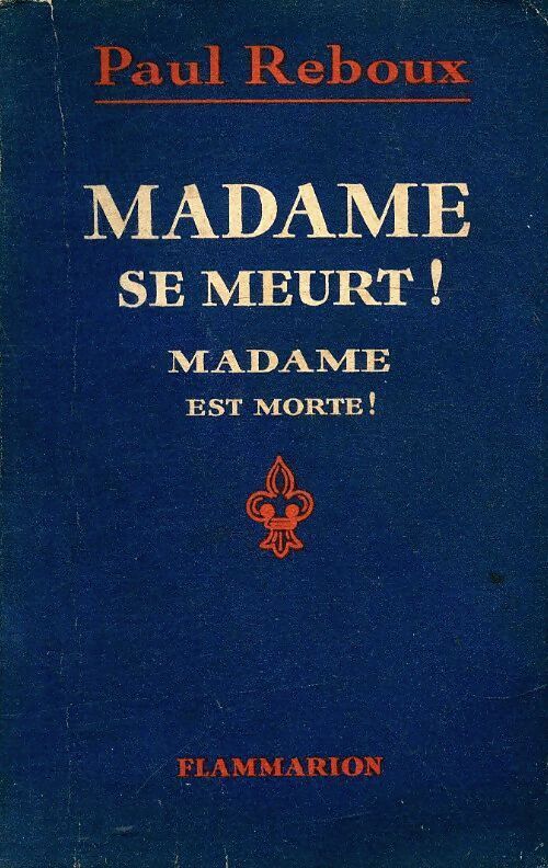 Madame se meurt / madame est morte - Paul Reboux - Livre