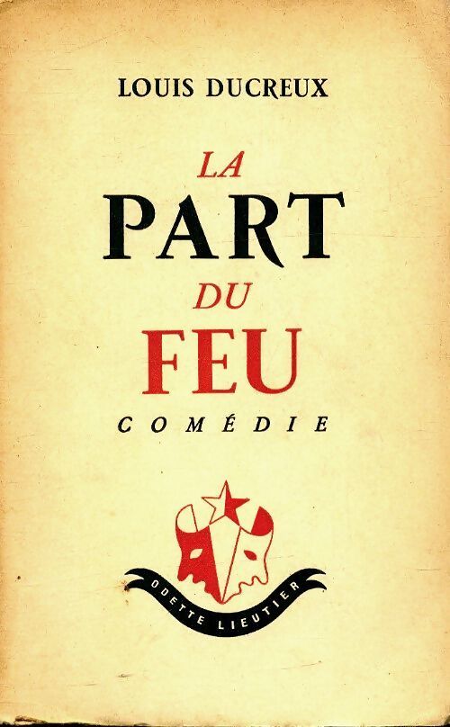 La part du feu - Louis Ducreux - Livre