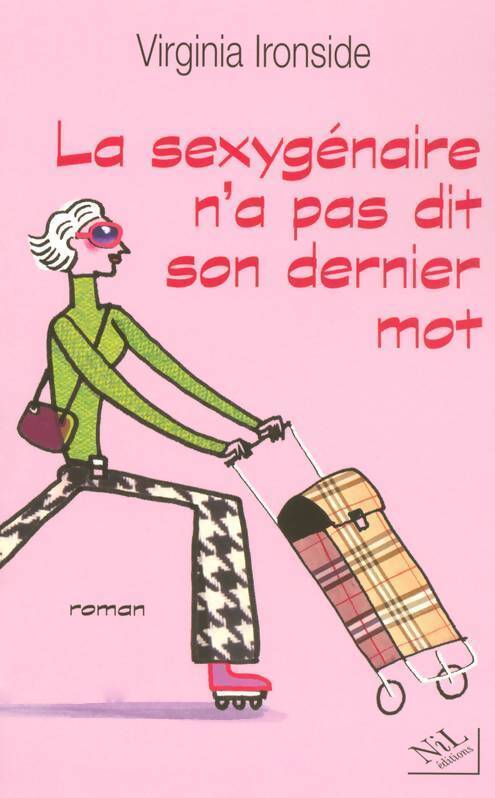 La sexygénaire n'a pas dit son dernier mot - Virginia Ironside - Livre