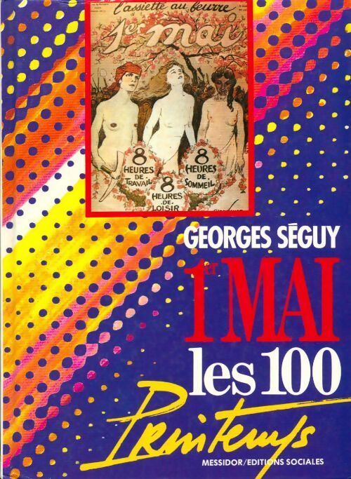 1er mai les 100 printemps - Georges Séguy - Livre