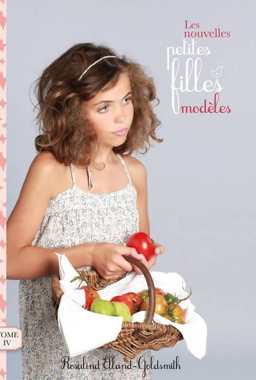 Les nouvelles petites filles modèles Tome IV : L'incendie - Rosalind Elland-Goldsmith - Livre