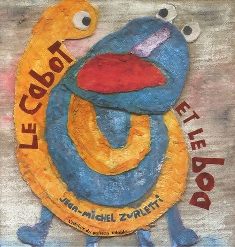Le cabot et le boa - Jean-Michel Zurletti - Livre