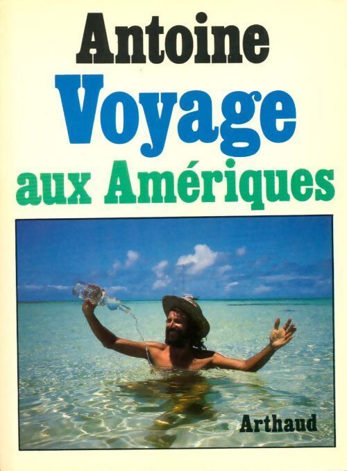 Voyage aux Amériques - Antoine - Livre