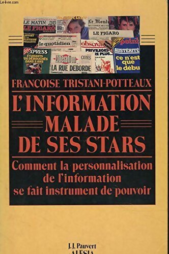 L'information malade de ses stars - Françoise Tristani-Potteaux - Livre