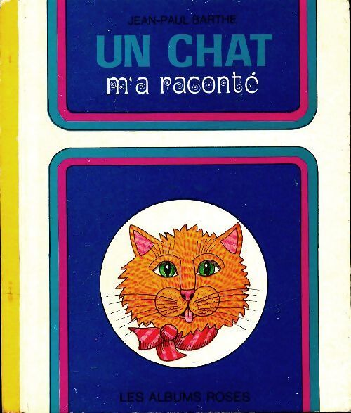 Un chat m'a raconté - Jean-Paul Barthe - Livre