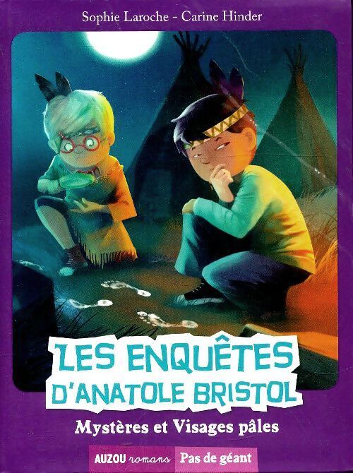 Les enquêtes d'Anatole Bristol Tome II : Mystères et visages pâles - Sophie Laroche - Livre