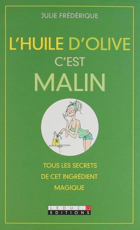 L'huile d'olive c'est malin - Julie Frédérique - Livre