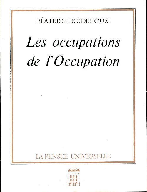 Les occupations de l'occupation - Béatrice Boidehoux - Livre