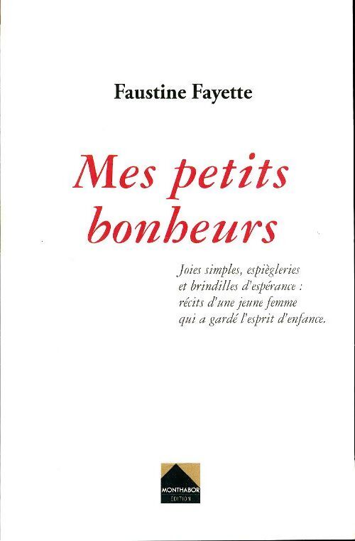 Mes petits bonheurs - Faustine Fayette - Livre