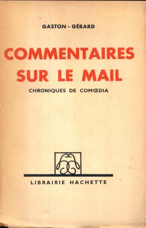Commentaires sur le mail chroniques de comoedia - Gaston-Gérard - Livre