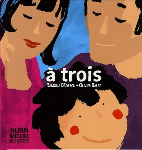 A trois - Ramona Badescu - Livre