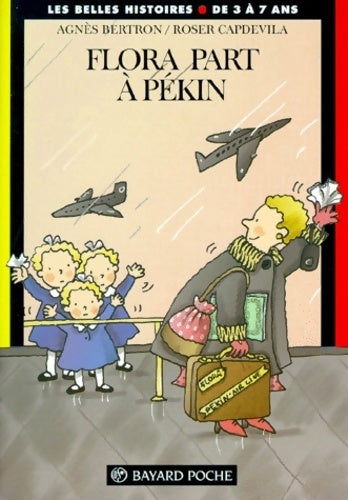 Flora part à Pékin - Agnès Bertron - Livre