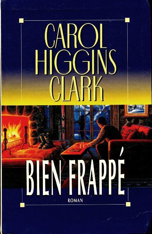 Bien frappé - Carol Higgins Clark - Livre