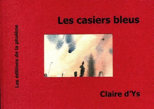 Les casiers bleus - Claire D'Ys - Livre
