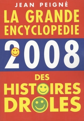 La grande encyclopédie des histoires drôles 2008 - Jean Peigné - Livre