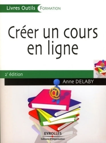 Créer un cours en ligne - Anne Delaby - Livre