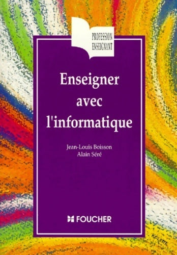 Enseigner avec l'informatique - Jean-Louis Boisson - Livre