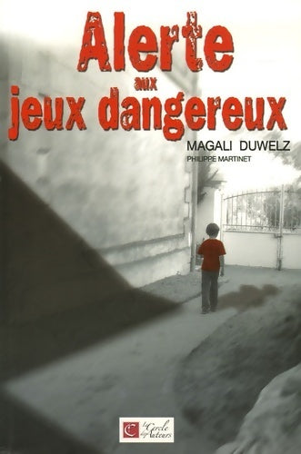 Alerte aux jeux dangereux - Magali Duwelz - Livre