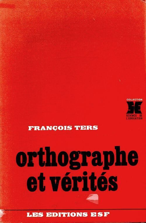 Orthographe et vérités  - François Ters - Livre