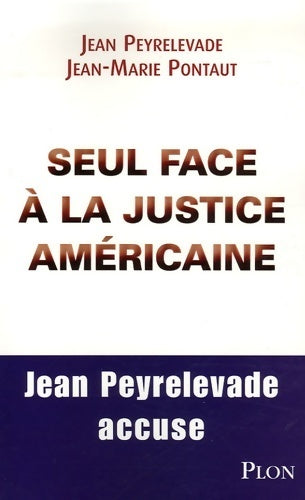 Seul face à la justice américaine - Jean-Marie Pontaut - Livre