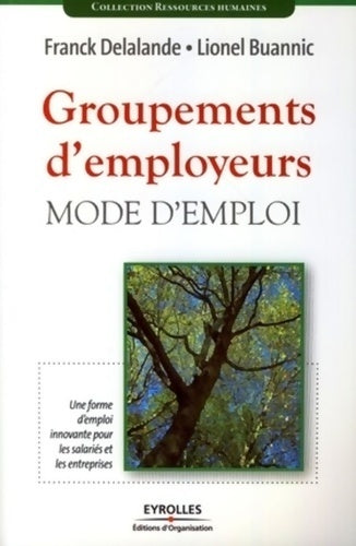 Groupements d'employeurs : Mode d'emploi  - Franck Delalande - Livre