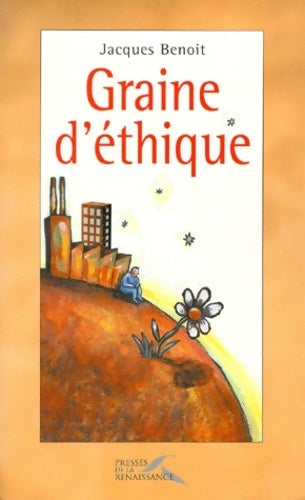 Graine d'éthique - Jacques Benoit - Livre