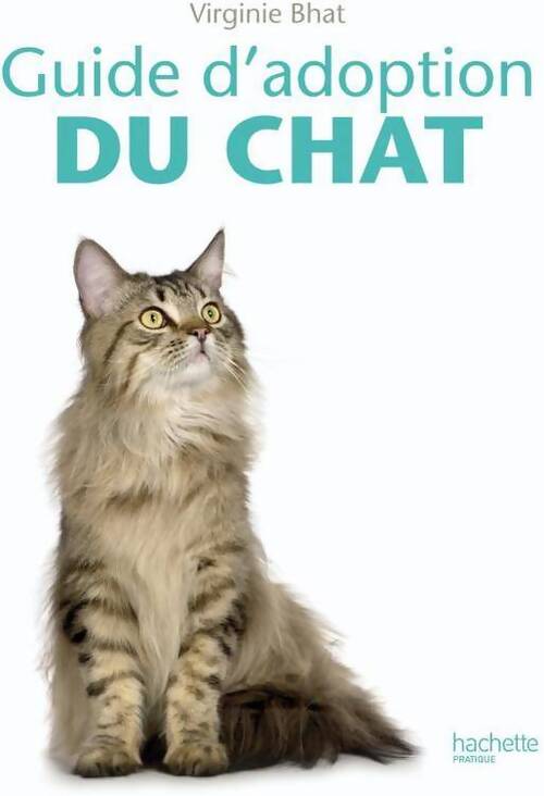 Guide d'adoption du chat - Virginie Bhat - Livre