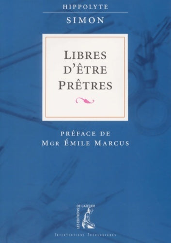 Libres d'être prêtres - Hippolyte Simon - Livre