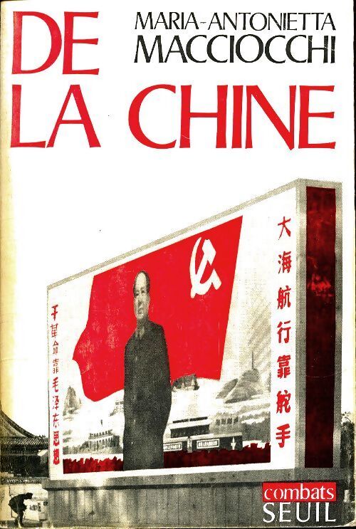 De la Chine - Maria-Antonietta Macciocchi - Livre