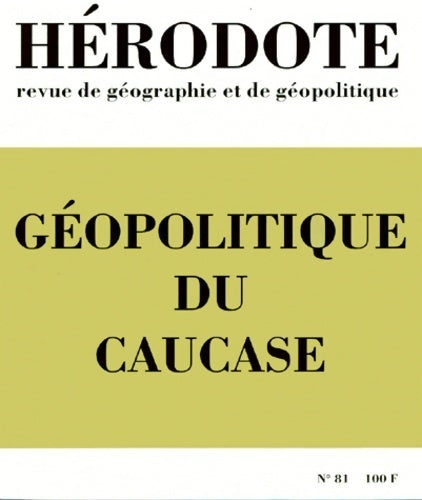 Hérodote n°81 : Géopolitique du Caucase - Collectif - Livre