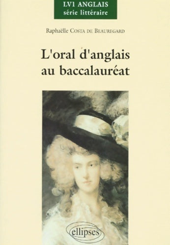 Oral d'anglais au baccalauréat  - Raphaëlle Costa De Beauregard - Livre