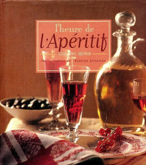 L'heure de l'apéritif - Georgeanne Brennan - Livre
