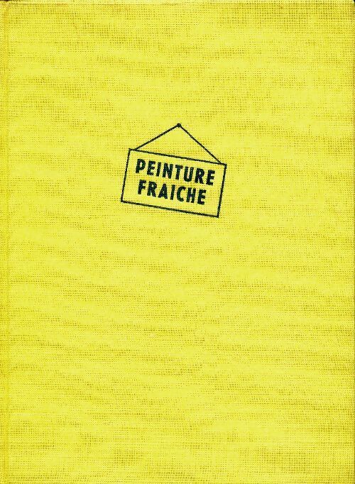 Peinture fraîche - Robert Escarpit - Livre