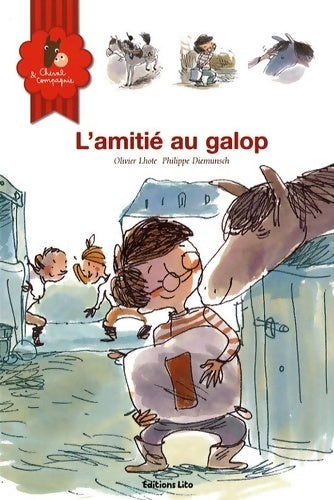 Cheval et compagnie Tome I : L'amitié au galop - Olivier Lhote - Livre