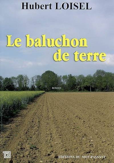 La baluchon de terre - Hubert Loisel - Livre