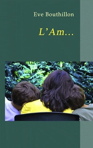 L'am... - Eve Bouthillon - Livre