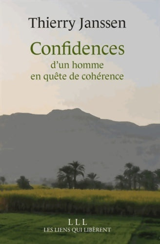 Confidences d'un homme en quête de cohérence - Thierry Janssen - Livre
