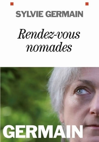 Rendez-vous nomades - Sylvie Germain - Livre