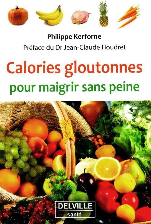 Calories gloutonnes - Philippe Kerfone - Livre