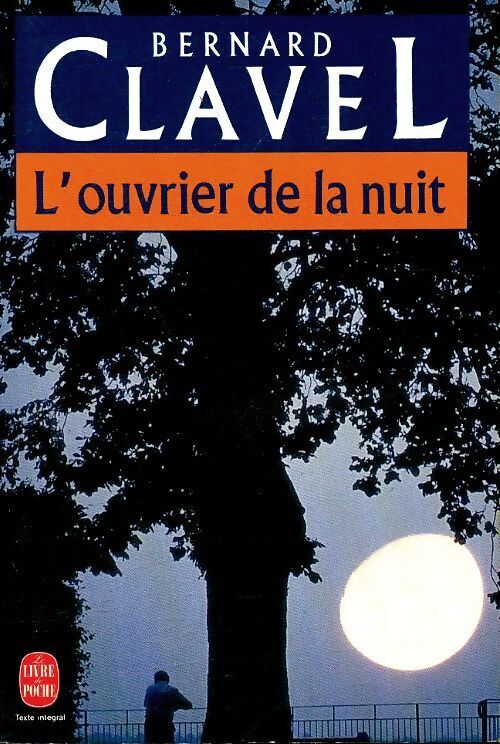 L'ouvrier de la nuit - Bernard Clavel - Livre