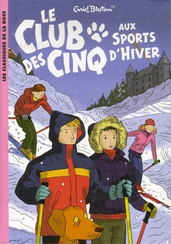 Le Club des Cinq aux sports d'hiver - Collectif, Enid Blyton - Livre