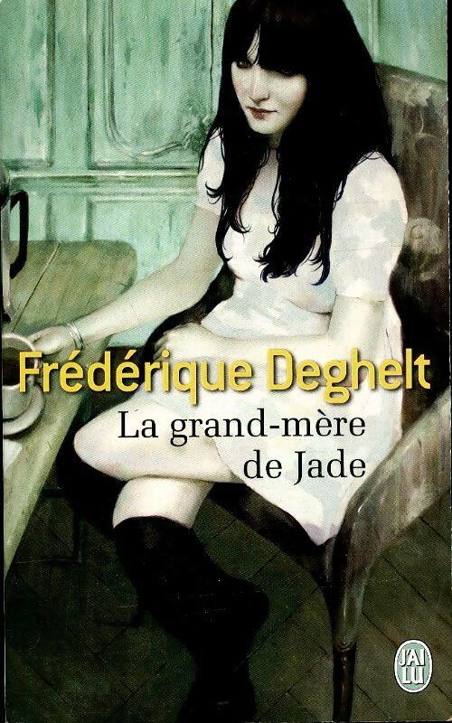 La grand-mère de Jade - Frédérique Deghelt - Livre
