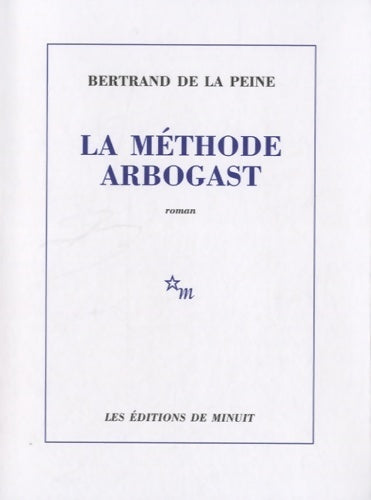 La méthode Arbogast - Bertrand De La Peine - Livre
